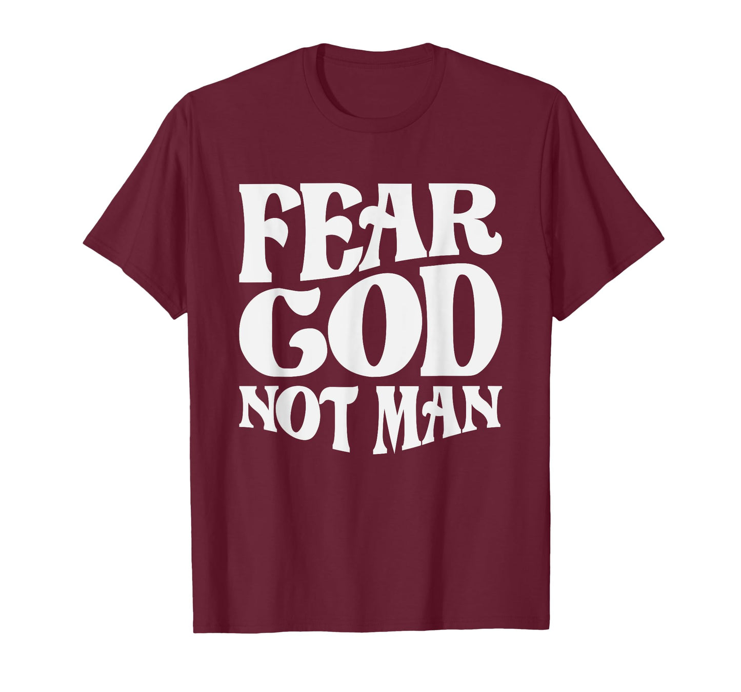 Fear God Not Man Christian Quote T-Shirt