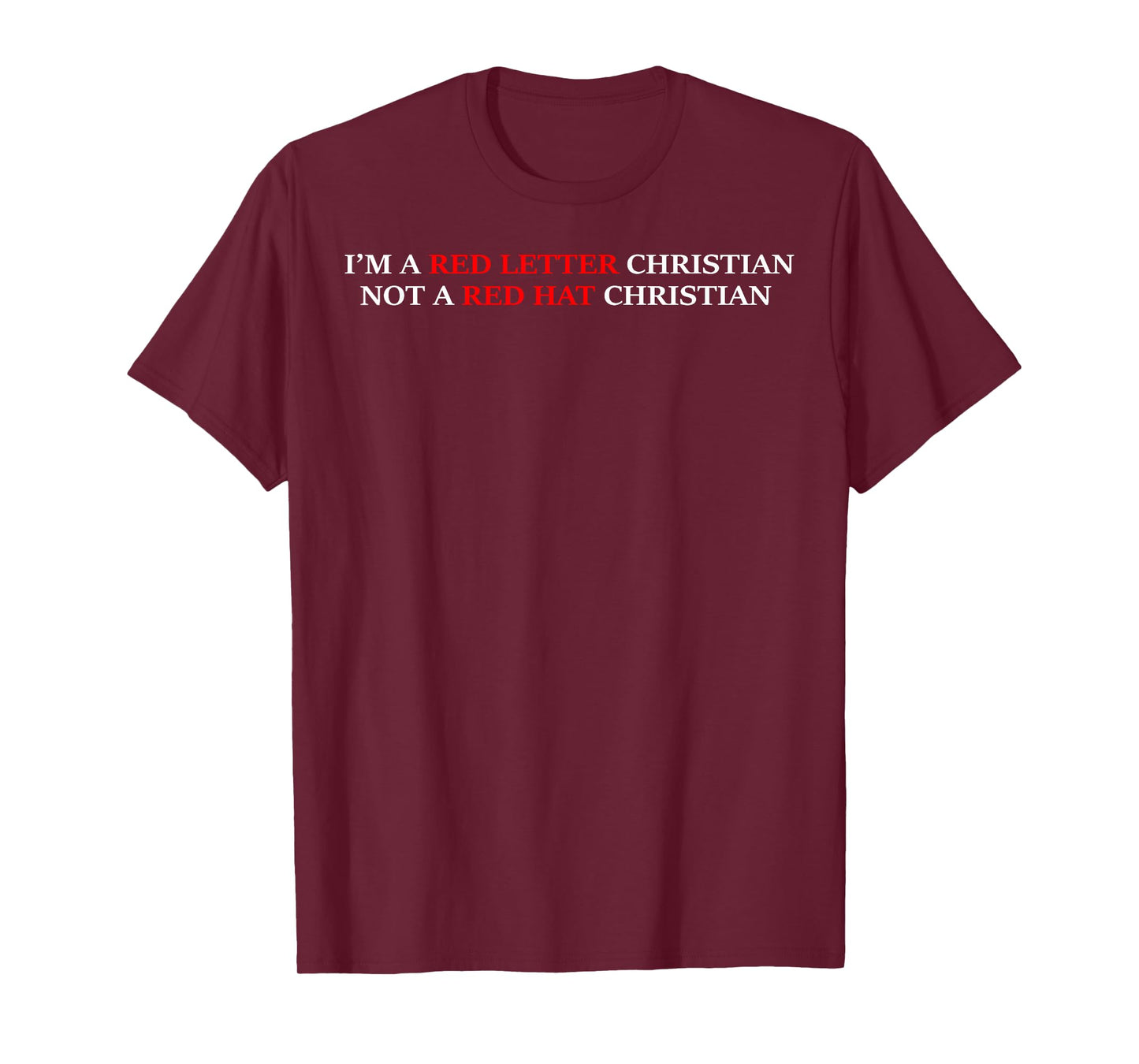 I'm A Red Letter Christian Not a Red Hat Christian T-Shirt