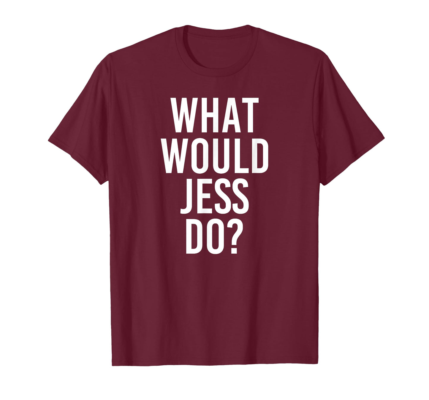What Would JESS Do Funny Personalized Name Joke Men Gift T-Shirt