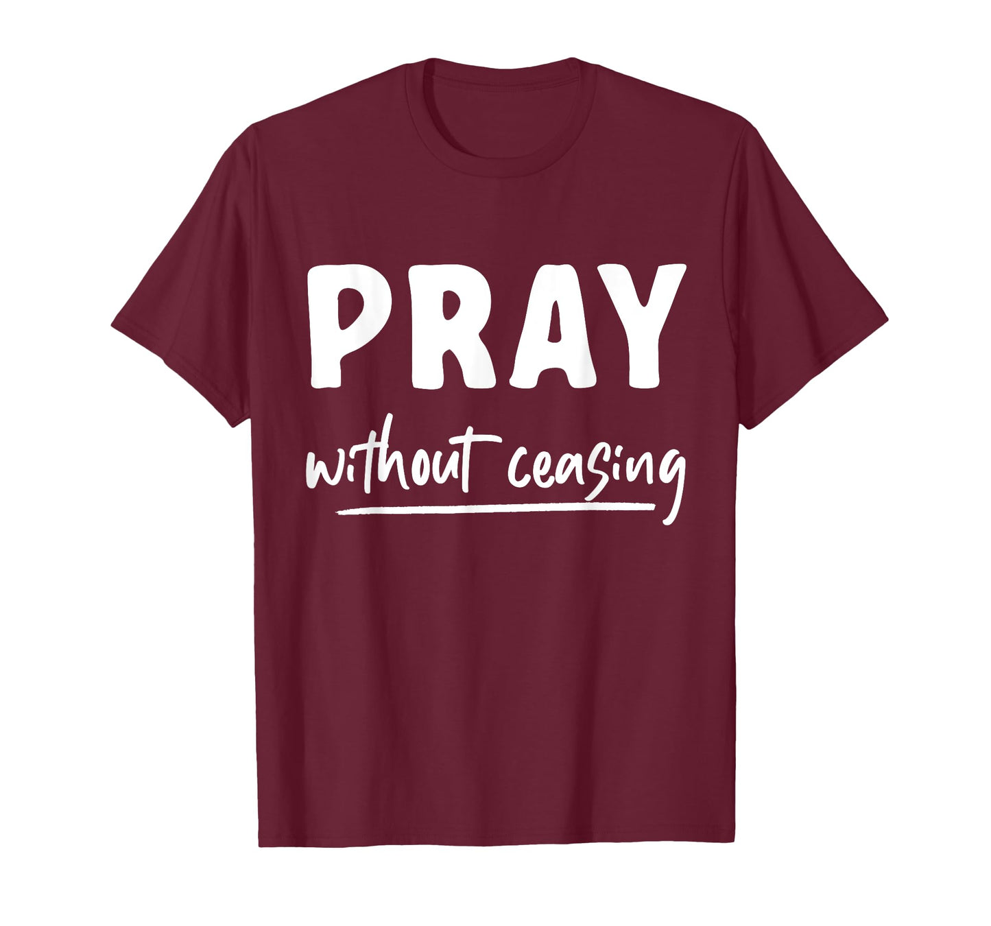 Pray Without Ceasing Pray T-Shirt
