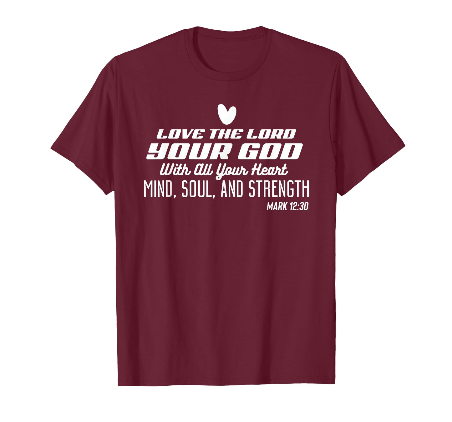 Love the Lord Your God With All Your Heart Stylish Christian T-Shirt