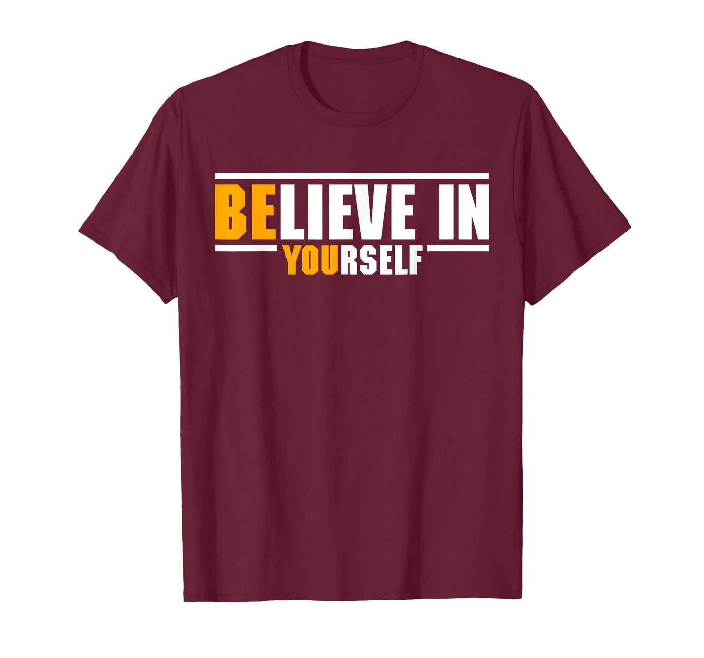 Believe In Yourself Motivational Inspiration Positive Quote T-Shirt