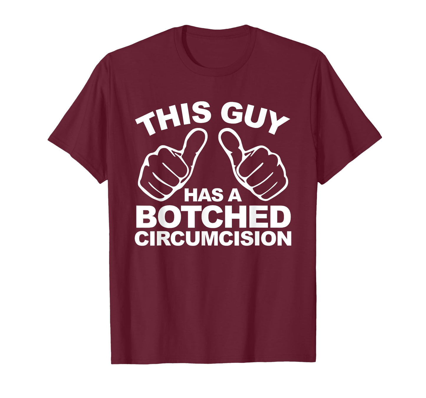 This Guy Has A Botched Circumcision Men's Embarrassing T-Shirt