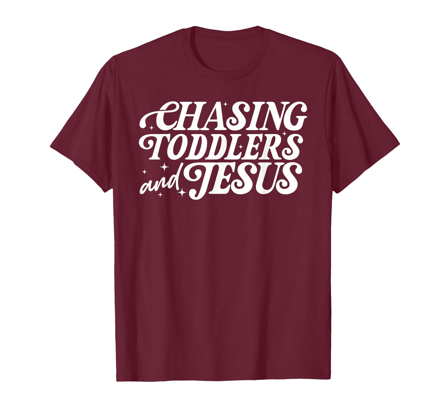 Chasing Toddlers And Jesus, Christian Mother's Day T-Shirt