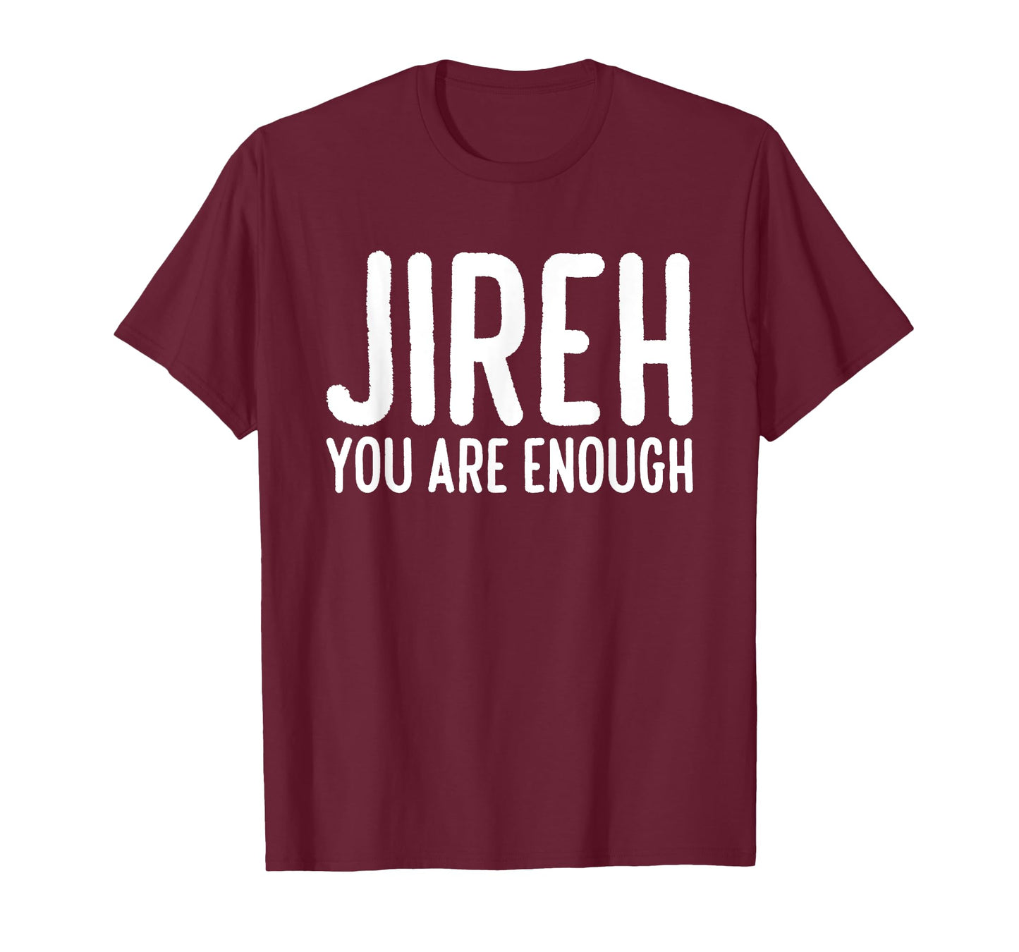 Jireh You Are Enough T-Shirt