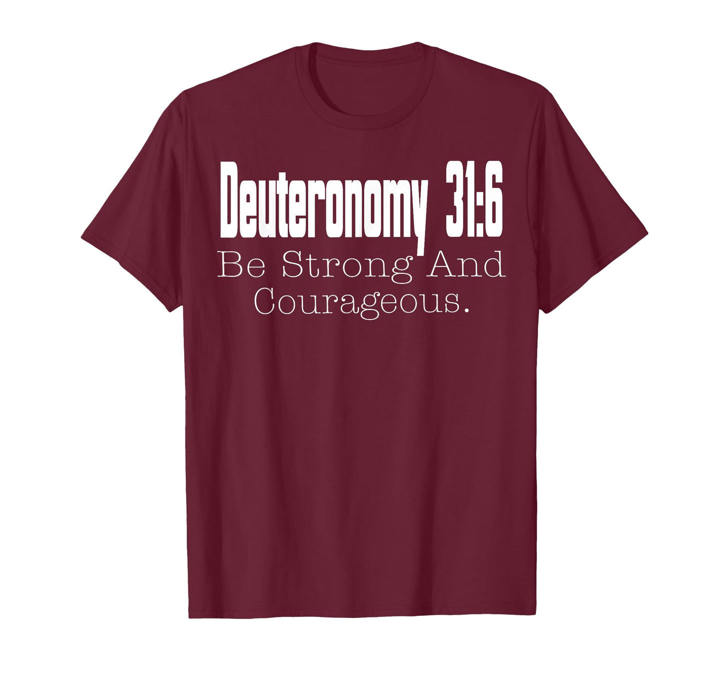 Deuteronomy 31:6 Bible Verse Religious Christian Faith T-Shirt