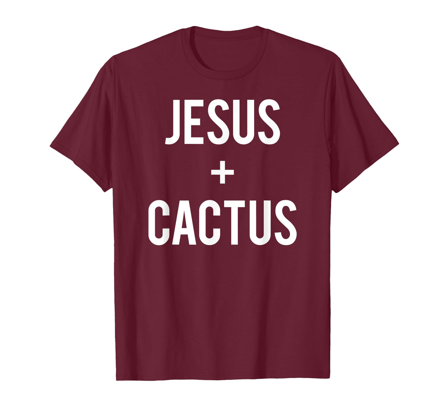 Love Jesus And Cactus Plant Faith Quote Funny Christian Gift T-Shirt