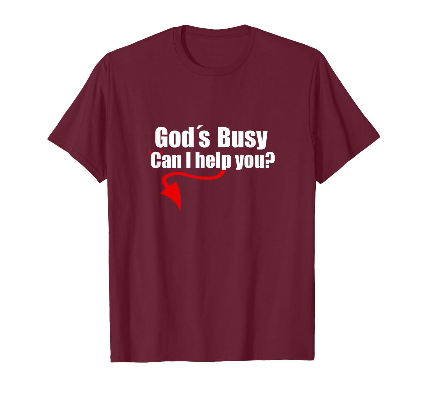 God's Busy Can I Help You Shirt Funny T-Shirt Tee Satan T-Shirt