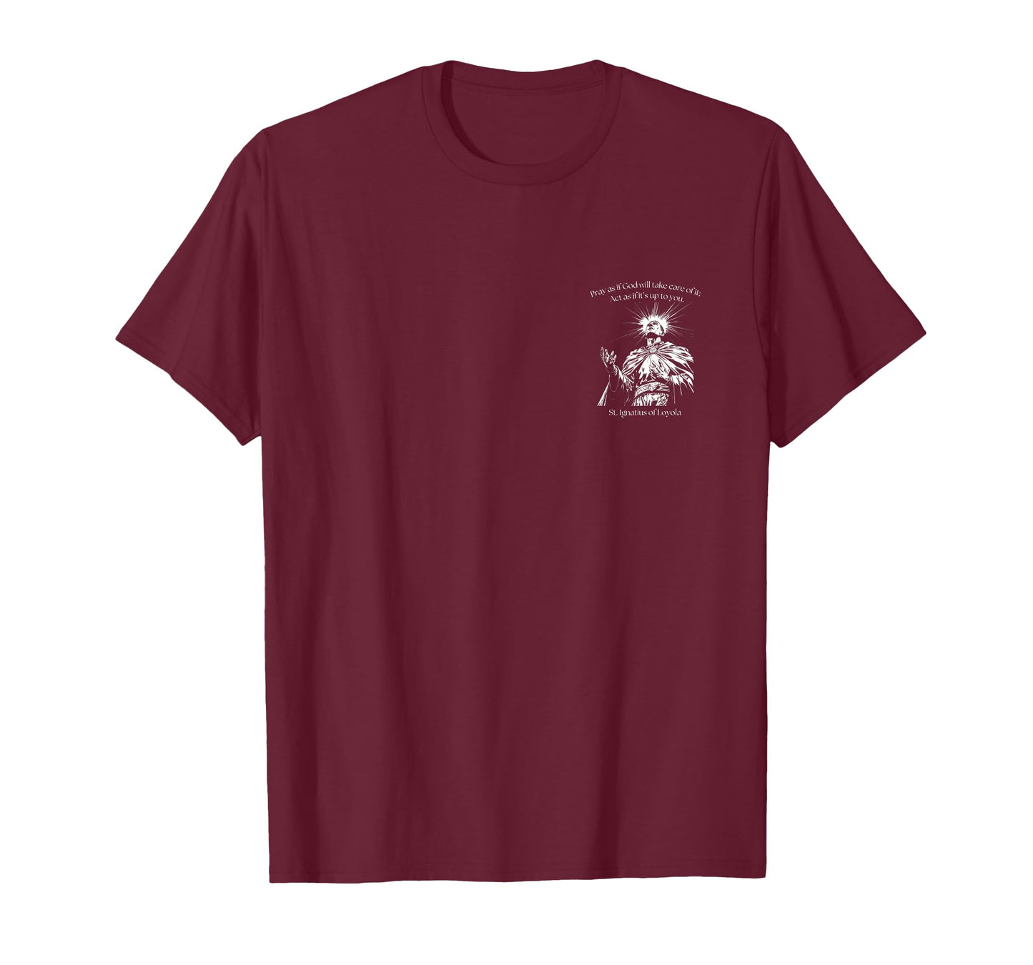 Kids St. Ignatius of Loyola Pray as if God Will Take Care of It T-Shirt