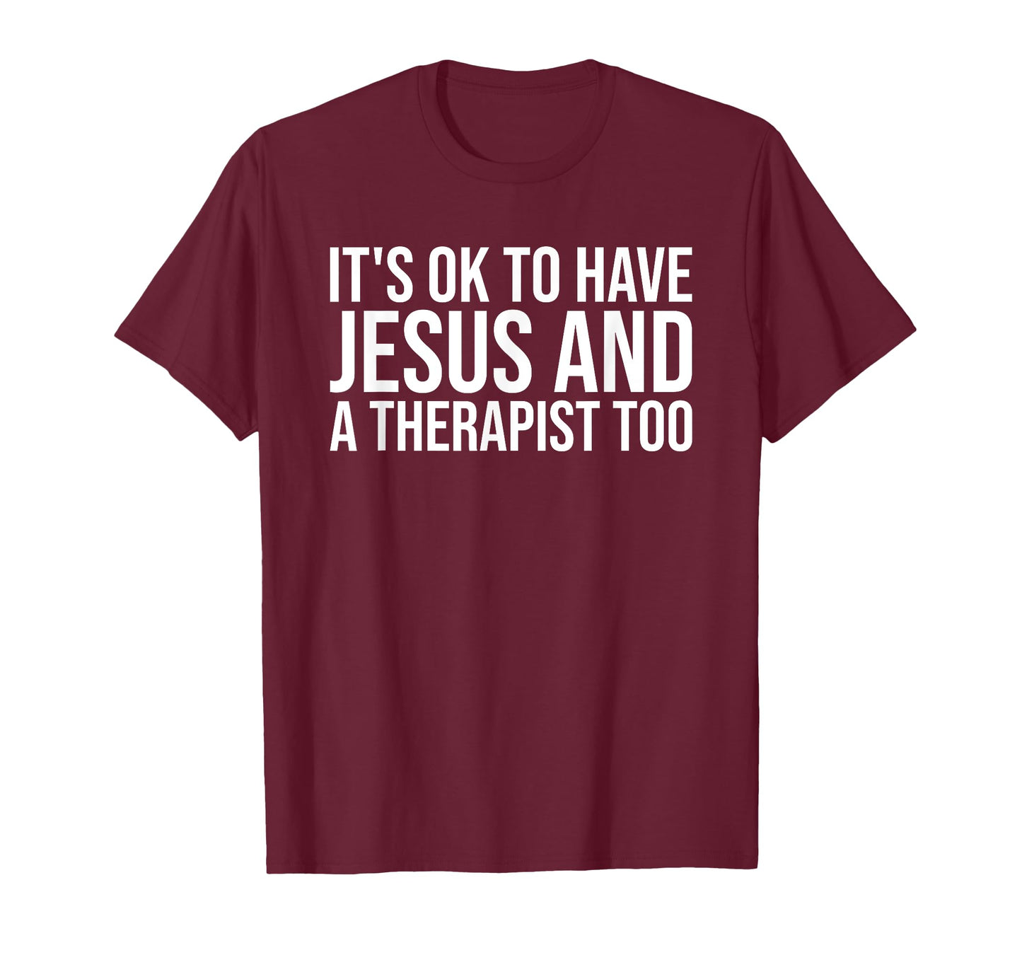 It's Ok To Have Jesus And A Therapist Too Christian Prayers T-Shirt