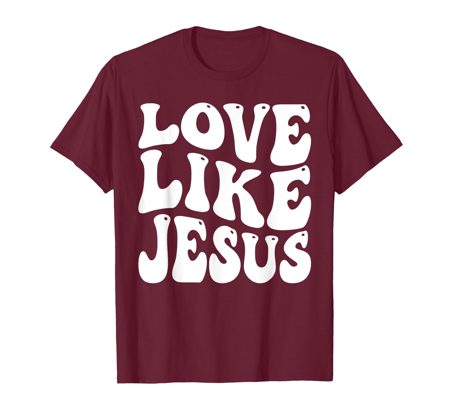 christian love like jesus T-Shirt