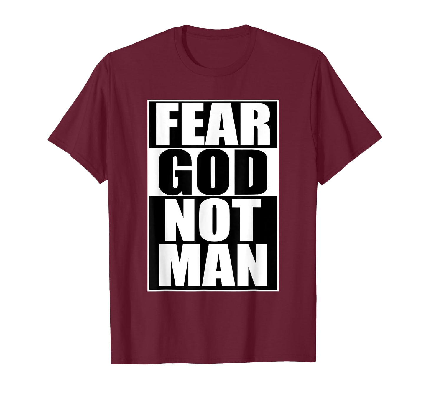Fear God Not Man Cool Christian T-Shirt Funny Gift Men T-Shirt