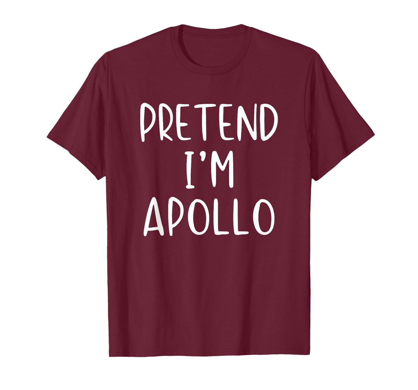 Pretend I'm Apollo Costume Greek God Halloween Lazy Easy T-Shirt