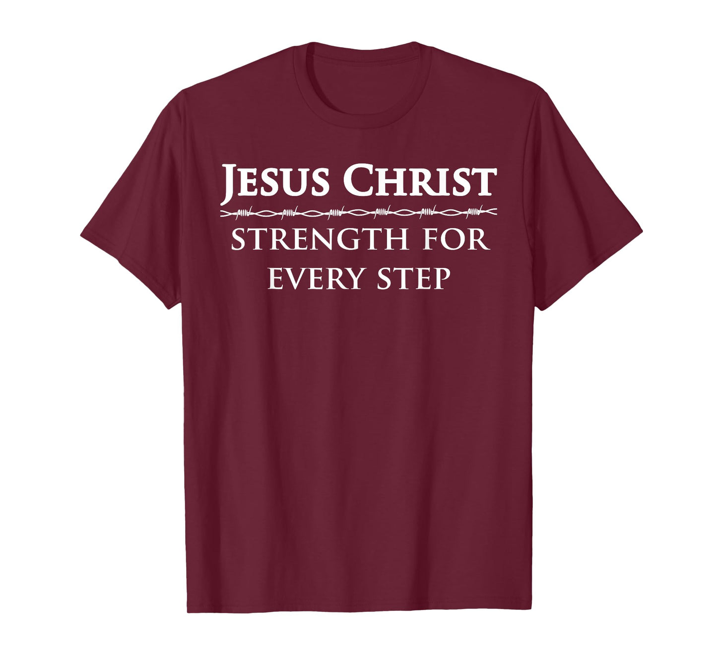 Deuteronomy 31 6 Bible Verse Jesus Christ is My Strength T-Shirt