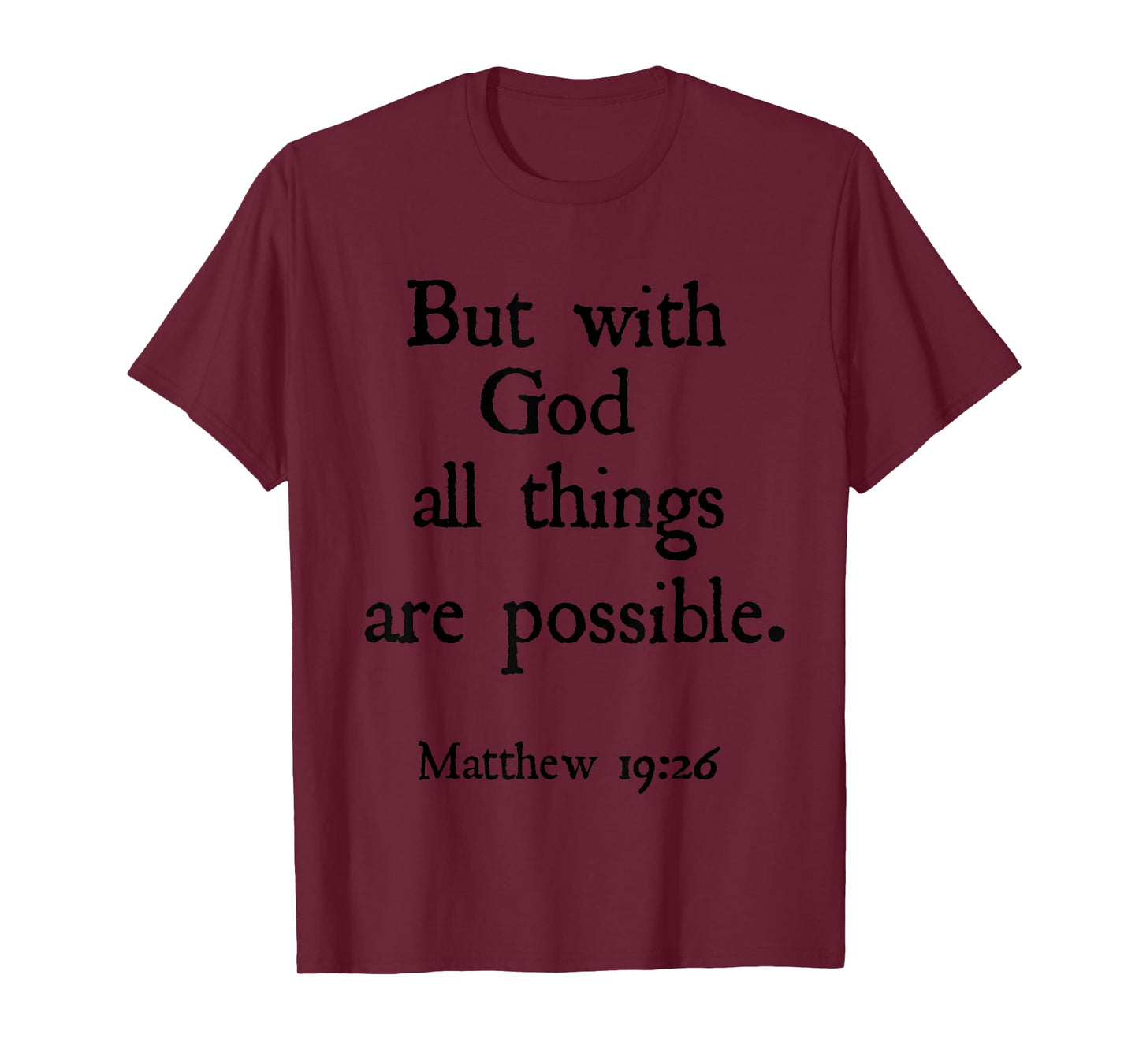 Matthew 19:26 With God All Things Are Possible Bible Verse T-Shirt