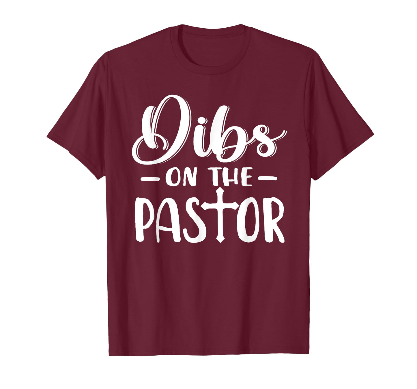 Dibs On The Pastor Funny Christian Cross Jesus T-Shirt