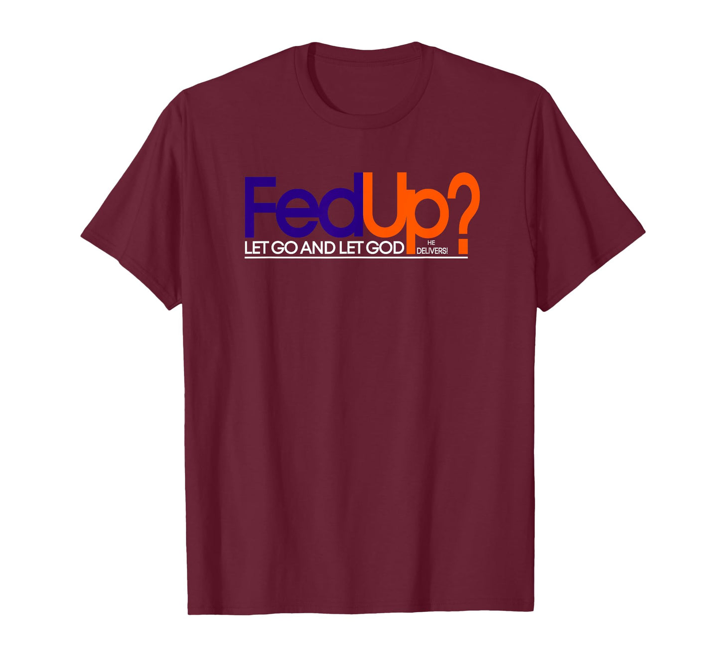 Fed Up T-shirt Funny Logo Humor Tee Spiritual Christian T-Shirt