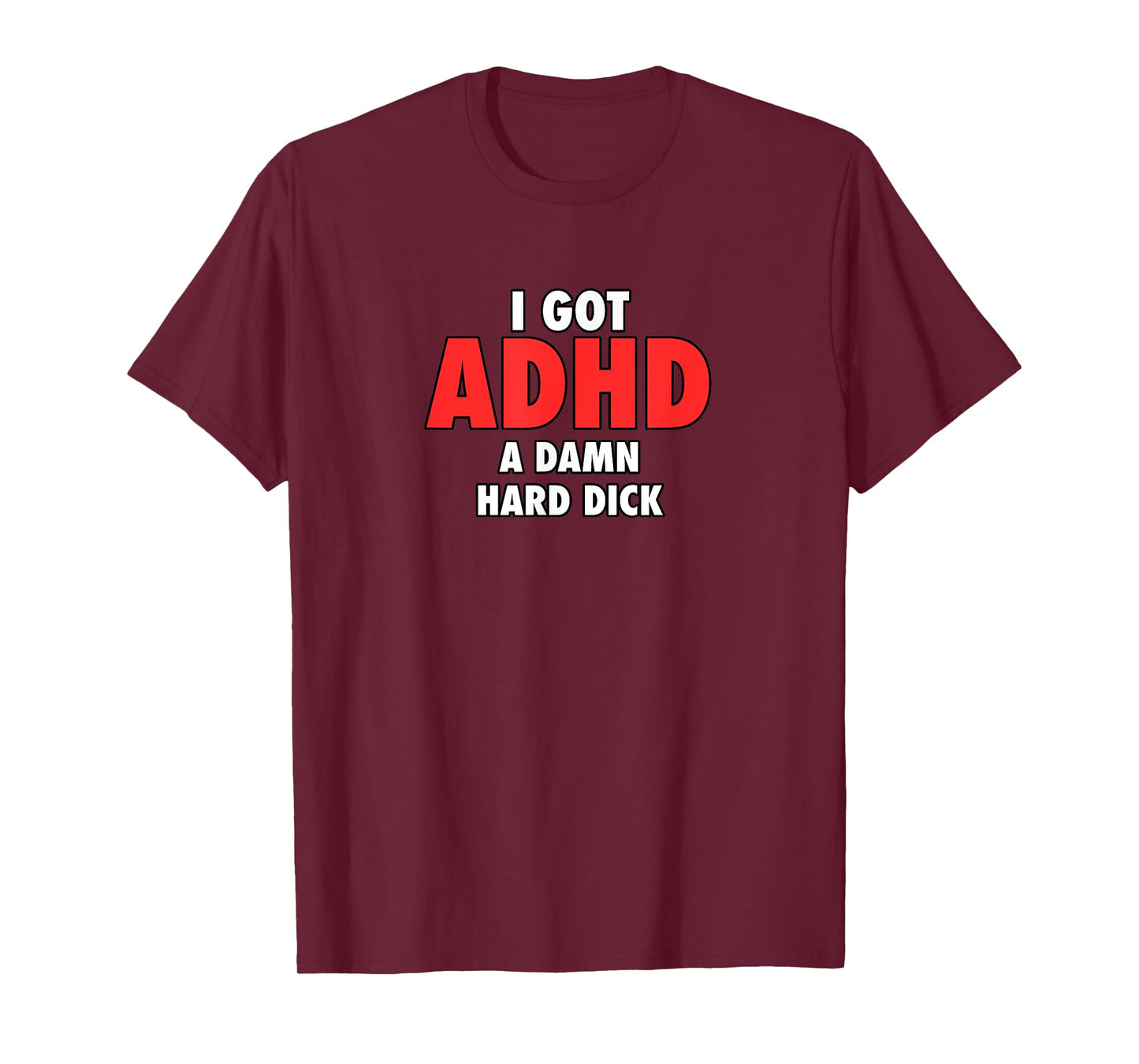 I Got ADHD T-Shirt