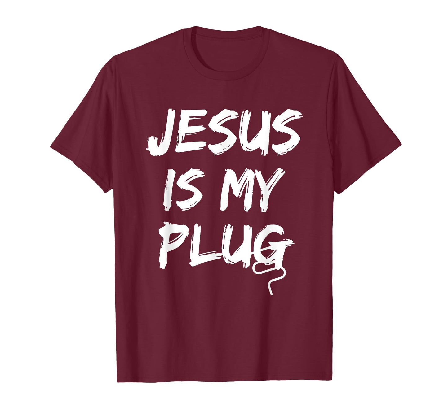 Jesus Is My Plug Christian Believers in Jesus Humor Novelty T-Shirt