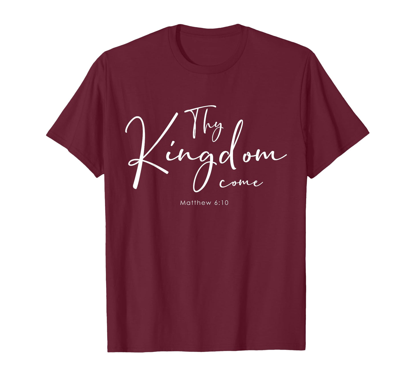 Christian Bible Verse Thy Kingdom Come Lords Prayer T-Shirt