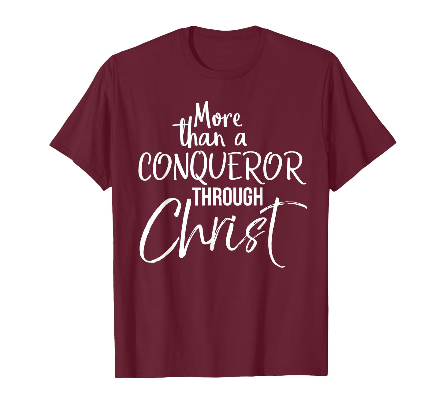 More Than A Conqueror Through Christ Bold Christian T-Shirt T-Shirt