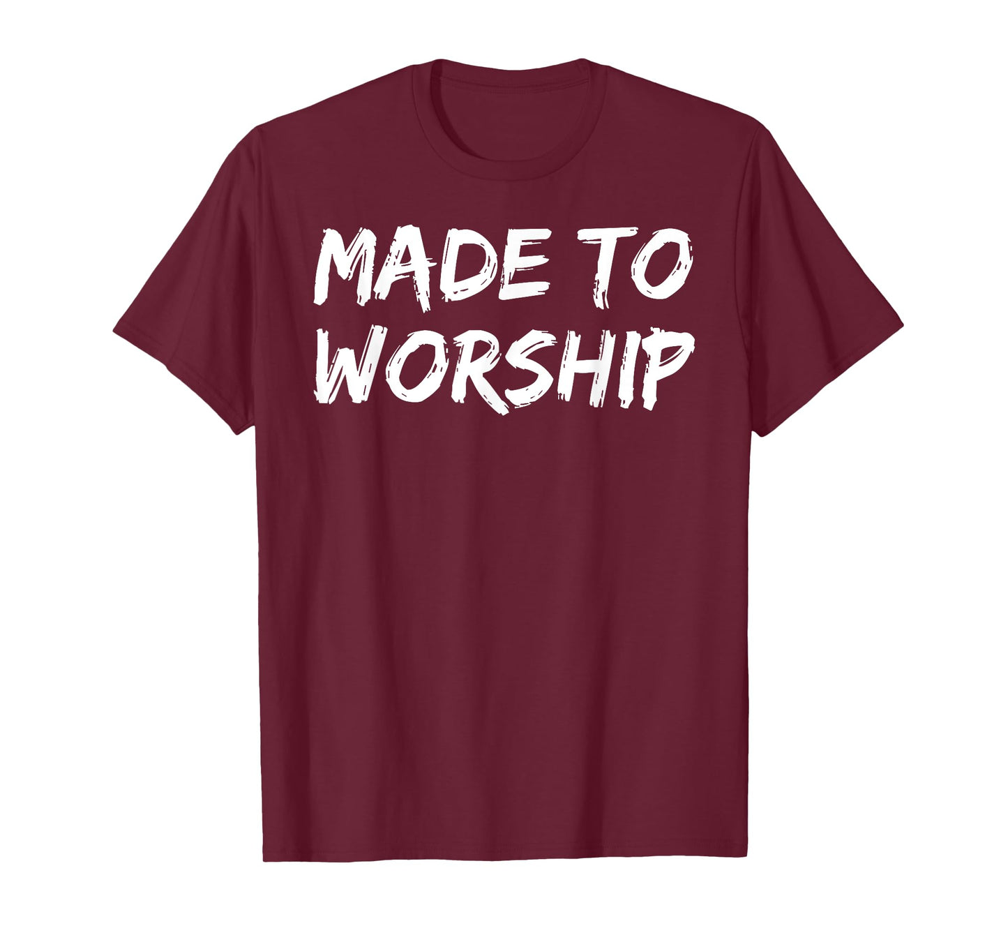 Christian Quote Gift Bible Verse Saying Made to Worship T-Shirt
