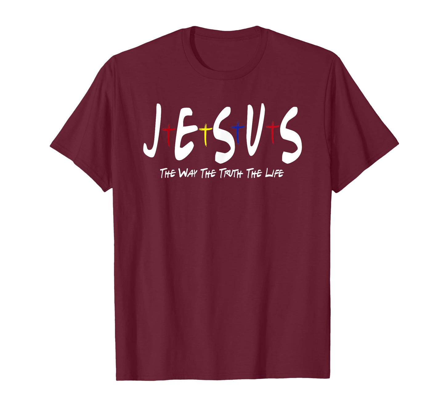 Jesus is The Way The Truth and The Life christian T-Shirt