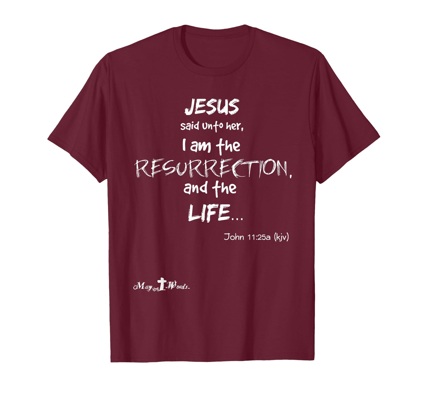 Joh 11:25 Jesus said... I am the resurrection, life - Easter T-Shirt