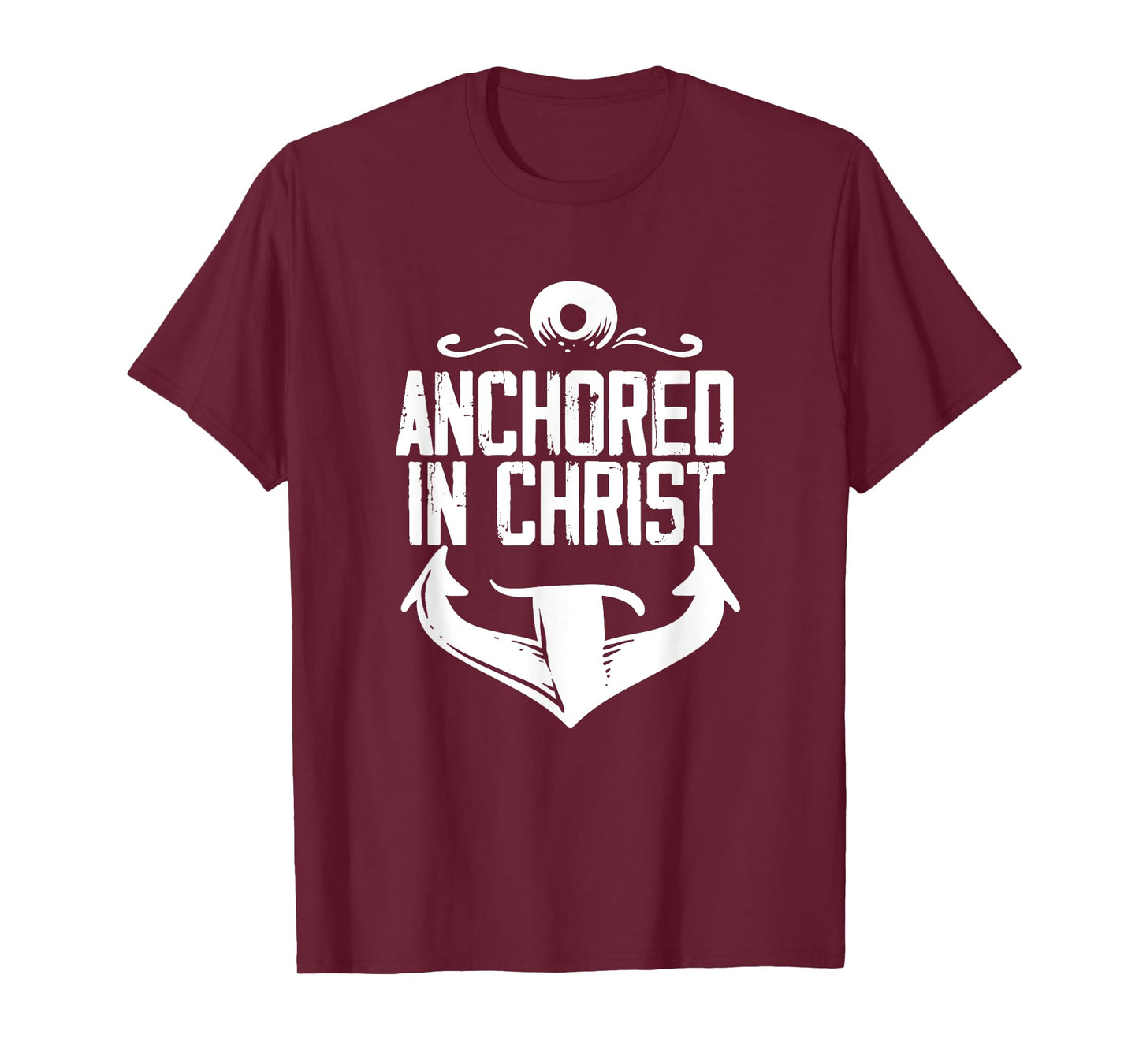 Anchored In Christ | Religion God | Faith Believer T-Shirt