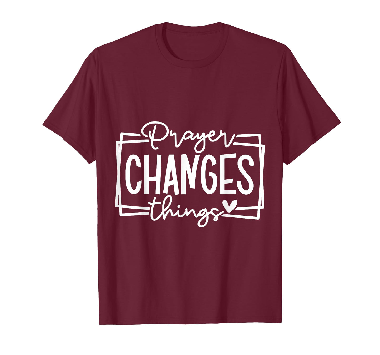Prayer Changes Things Christian Quote Jesus Bible T-Shirt