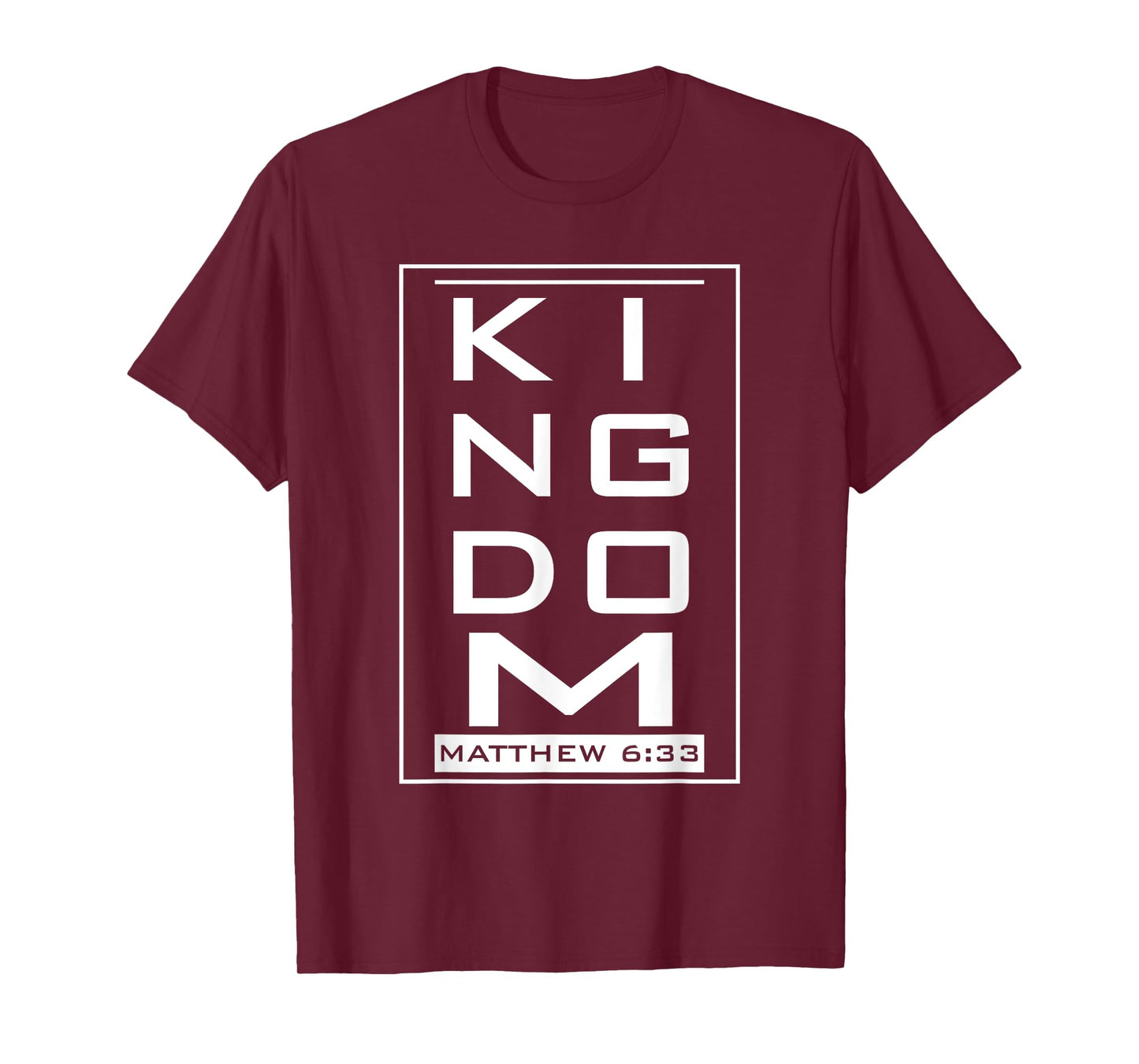 KINGDOM – Mat. 6:33 Faith Based Novelty Church Design T-Shirt