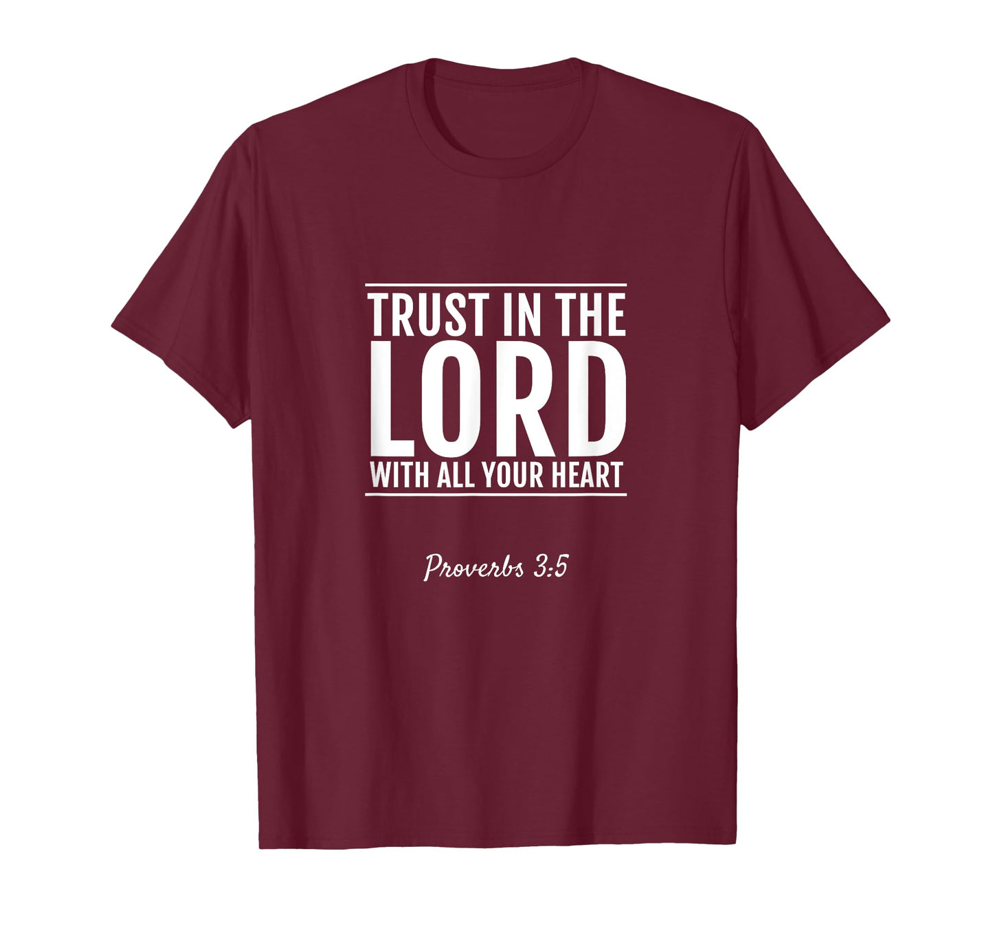Proverbs 3:5 Trust In The Lord With All Your Heart T-Shirt T-Shirt