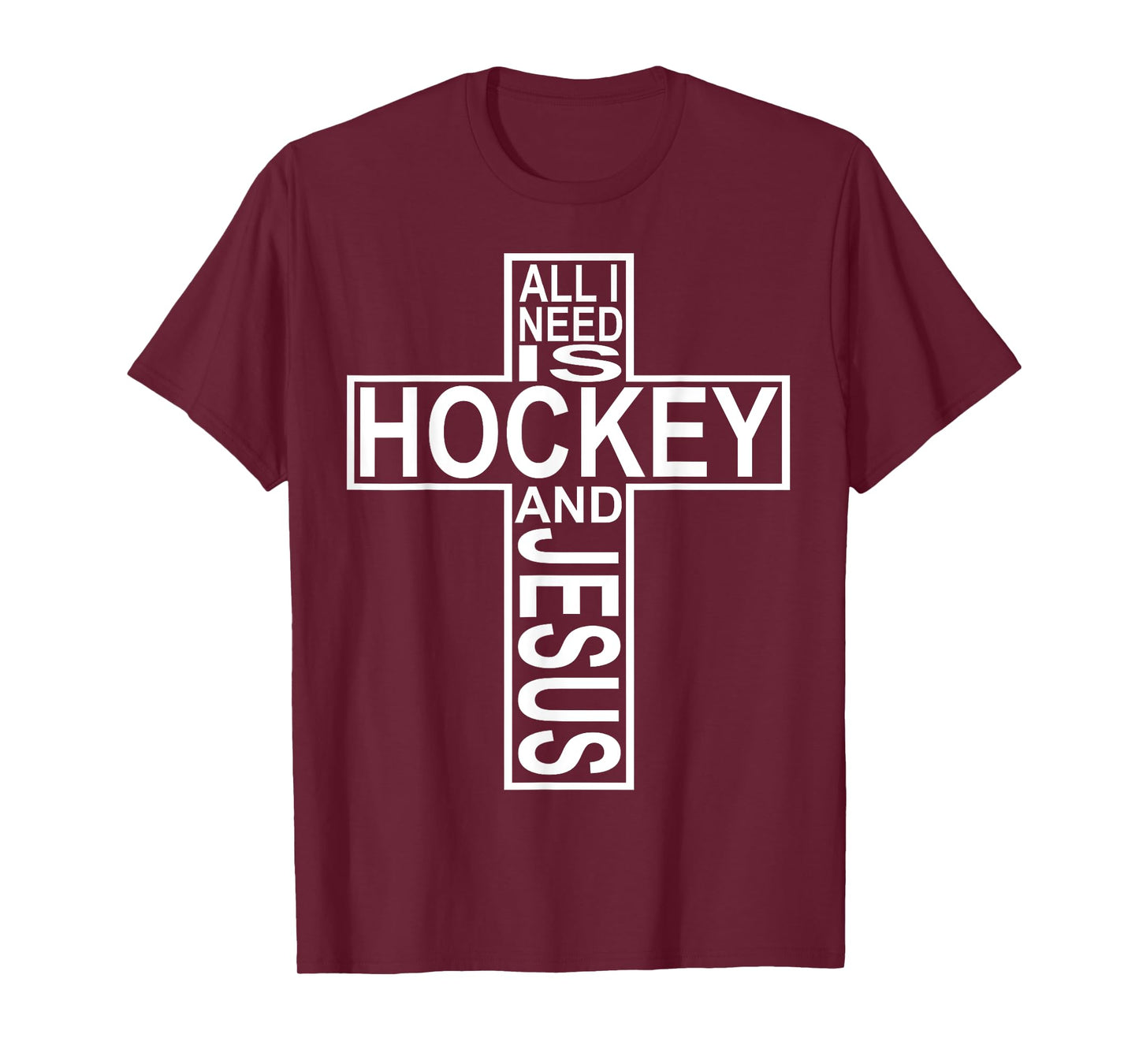 All I Need Is Hockey And Jesus T-Shirt T-Shirt