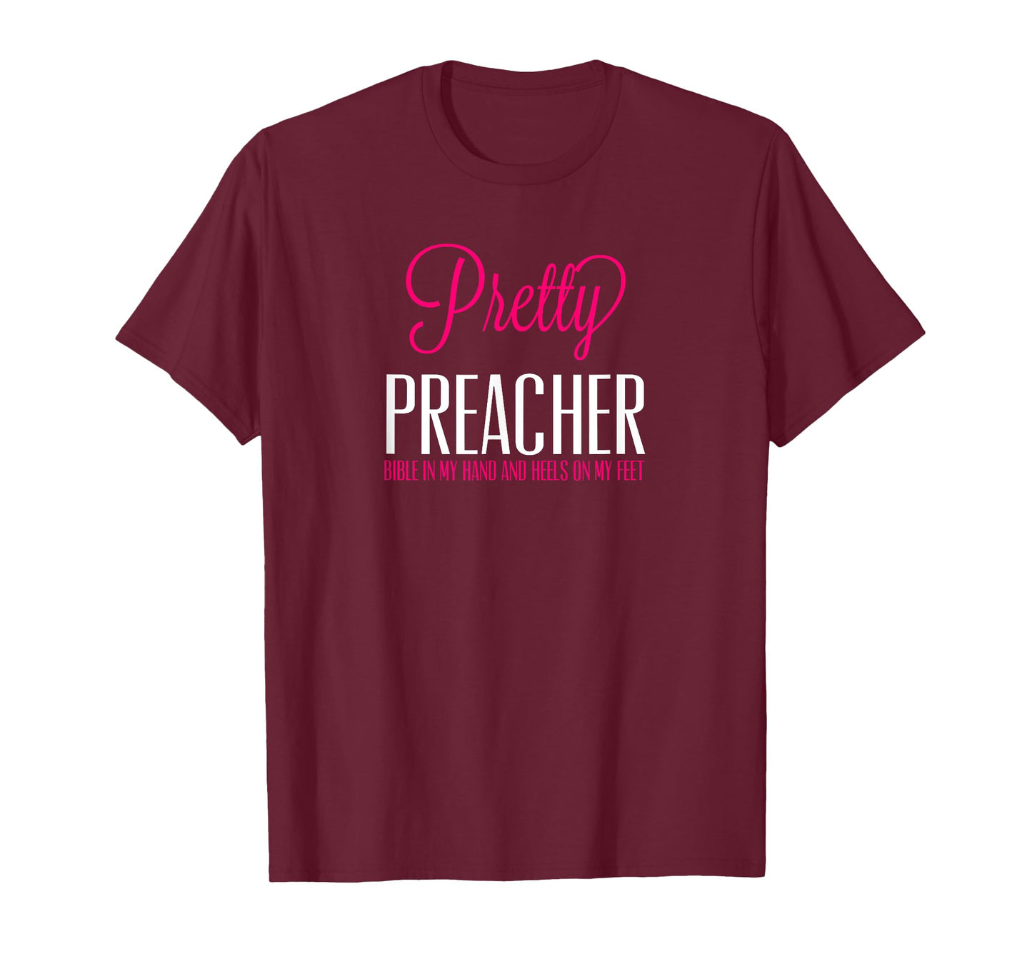 Pretty Preacher Bible in My Hand and Heels on my Feet Tshirt T-Shirt