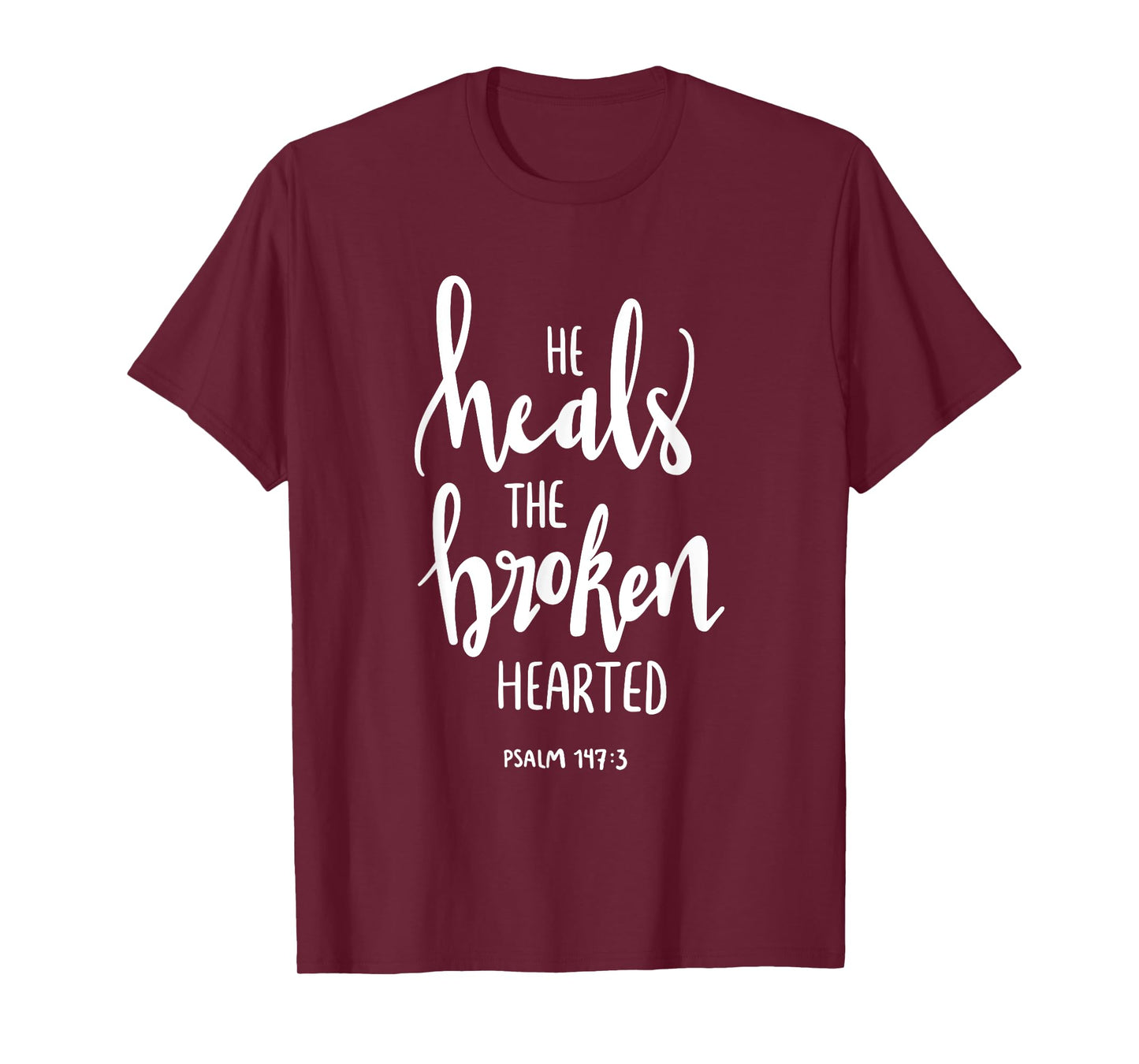 He Heals The Broken Hearted Christian Bible Verse Quote T-Shirt