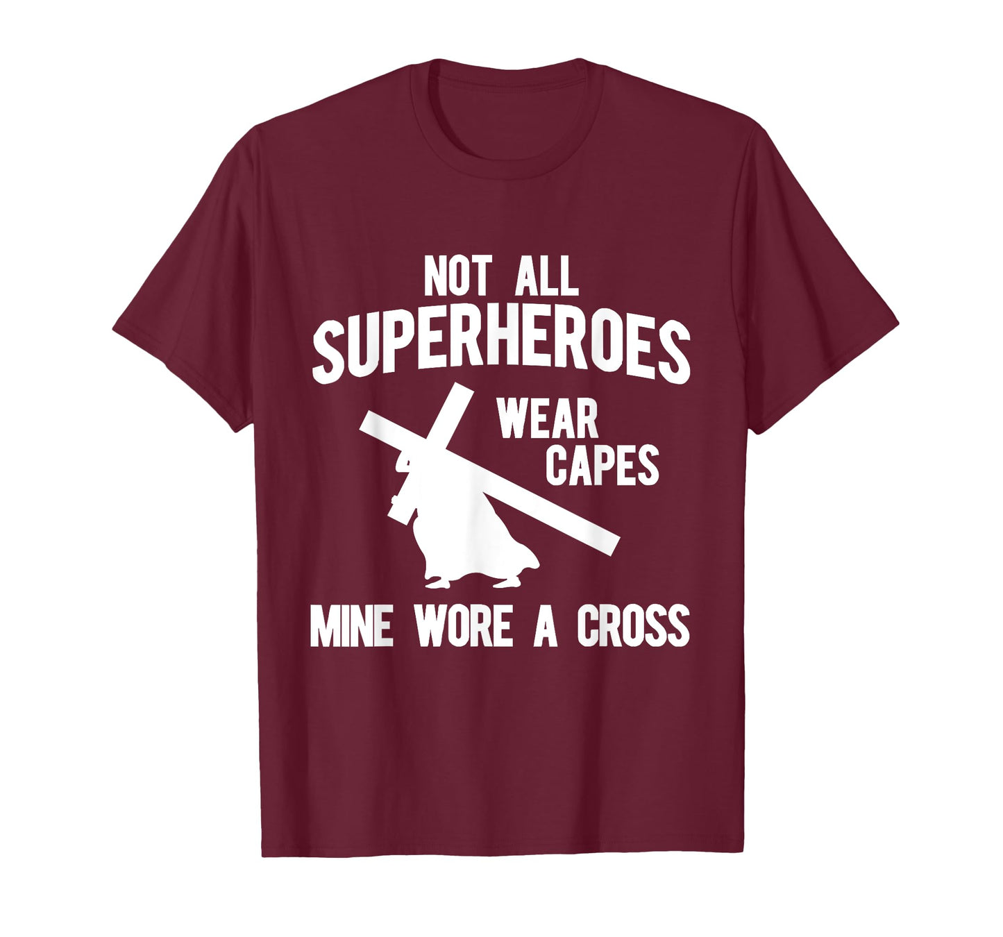 Not all superheroes wear capes, mine wore a cross T-Shirts T-Shirt