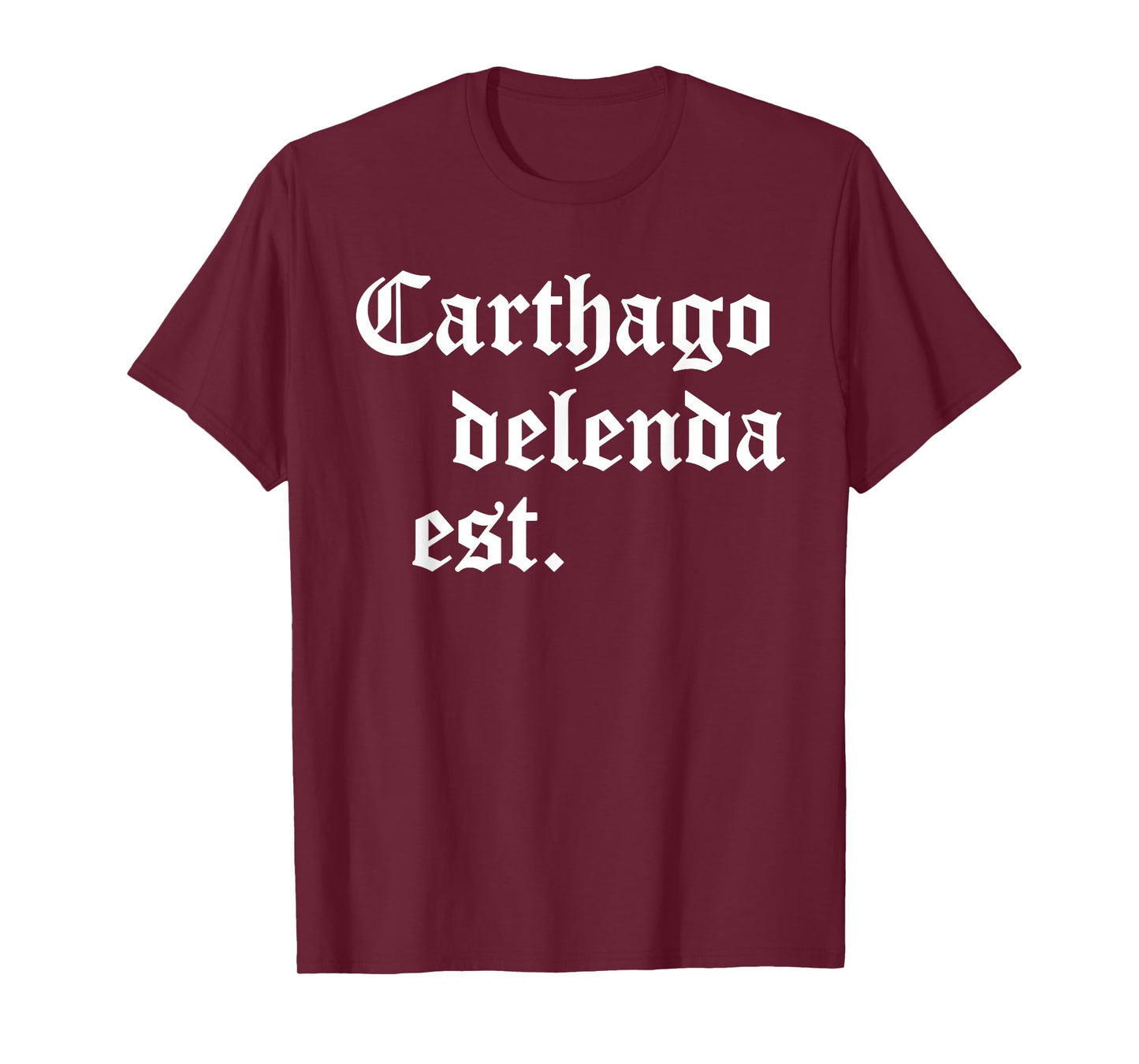 Carthago delenda est Latin Phrase Cato Speech Carthage Quote T-Shirt