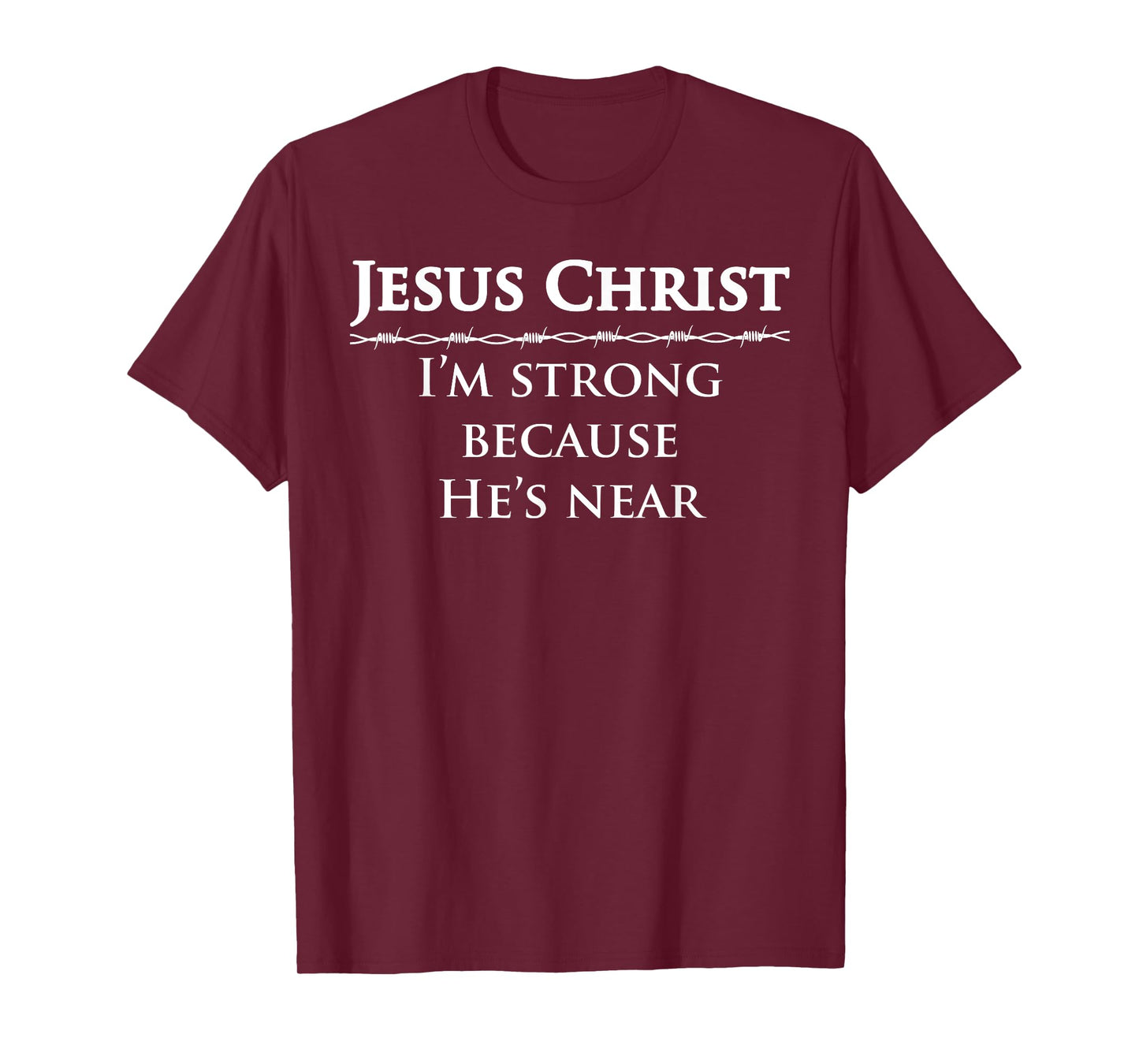 Deuteronomy 31 6 Bible Verse Lord Jesus Christ My Strength T-Shirt