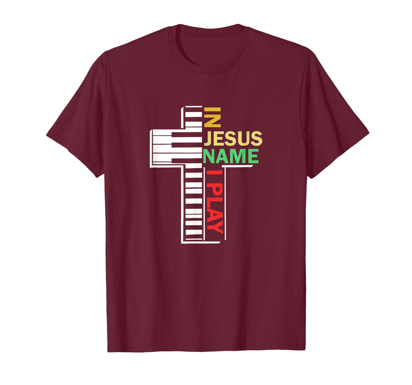 In Jesus' Name I Play Piano Christian Music T-Shirt