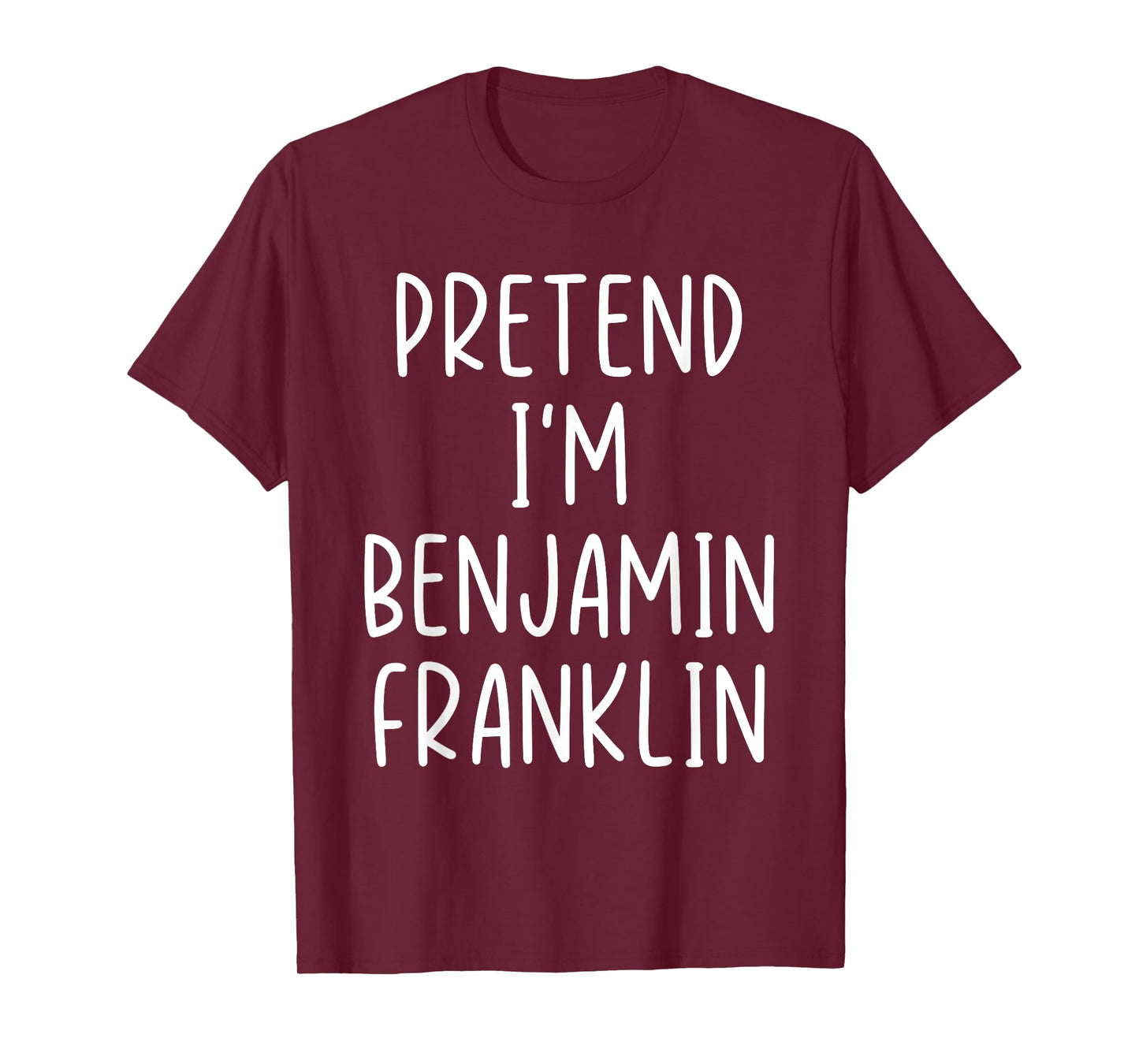 Funny Pretend I'm Benjamin Franklin Costume Halloween Easy T-Shirt