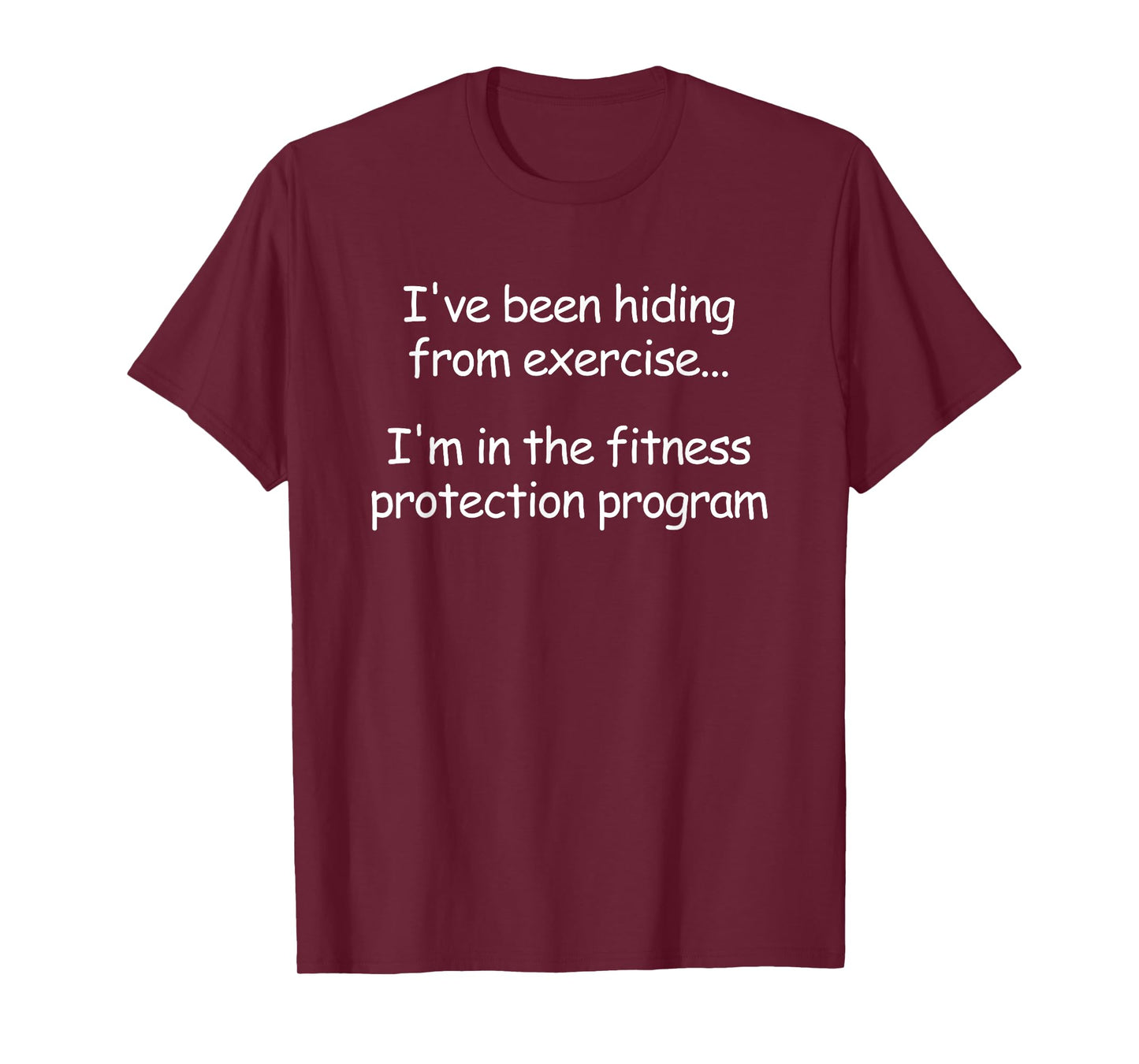 I've Been Hiding From Exercise, Funny, Jokes, Sarcastic T-Shirt