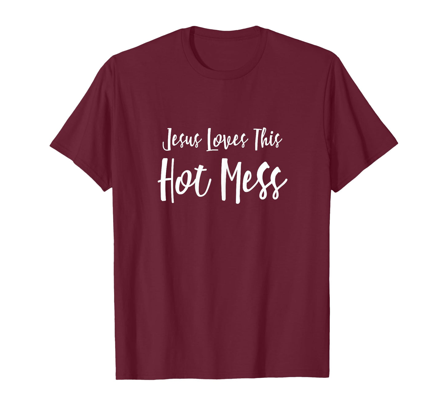 Christian T-Shirt: Jesus Loves This Hot Mess Funny T-Shirt