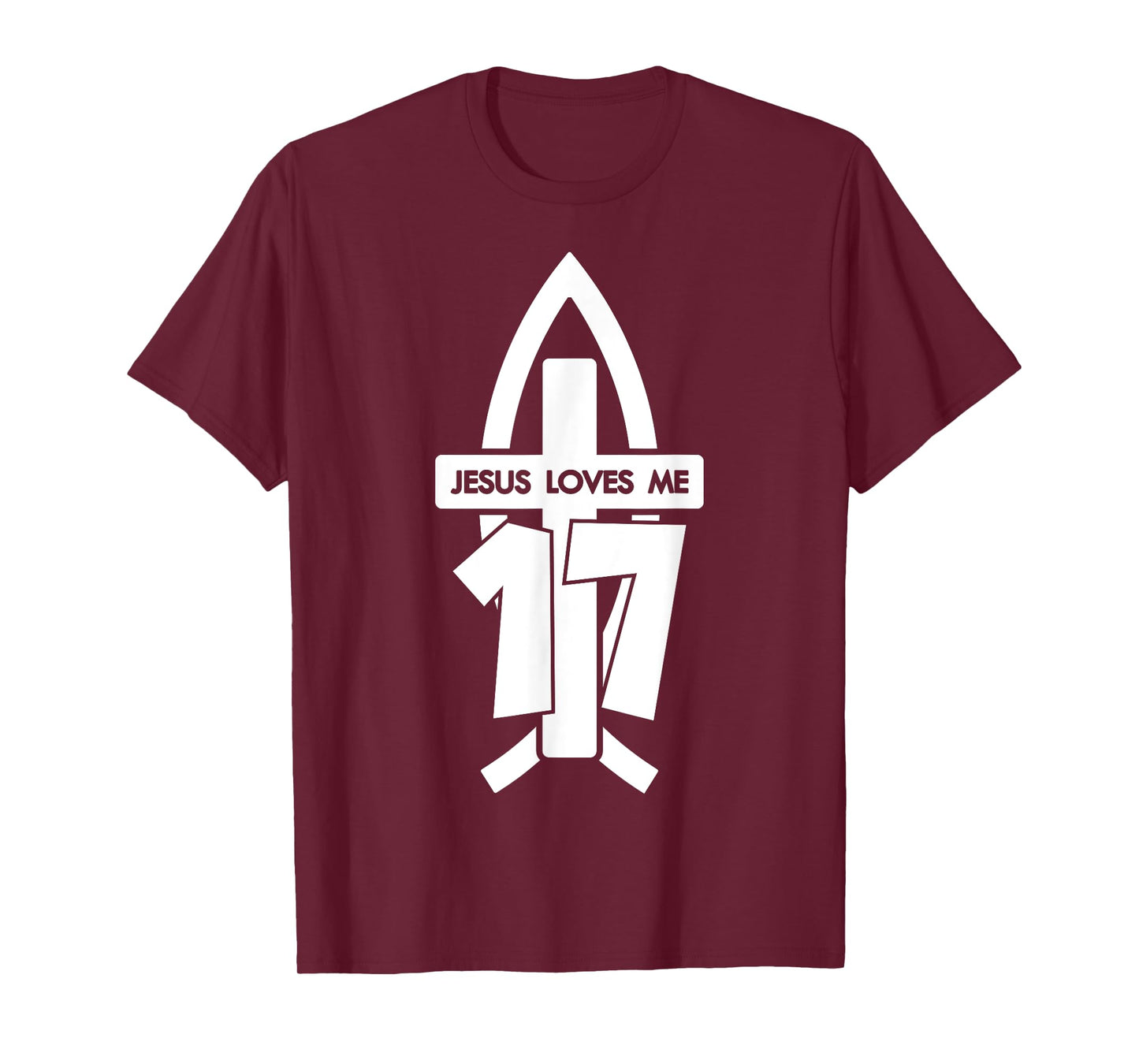 Jesus Loves ME 17 Religious 17 Years Jesus 17TH Birthday T-Shirt