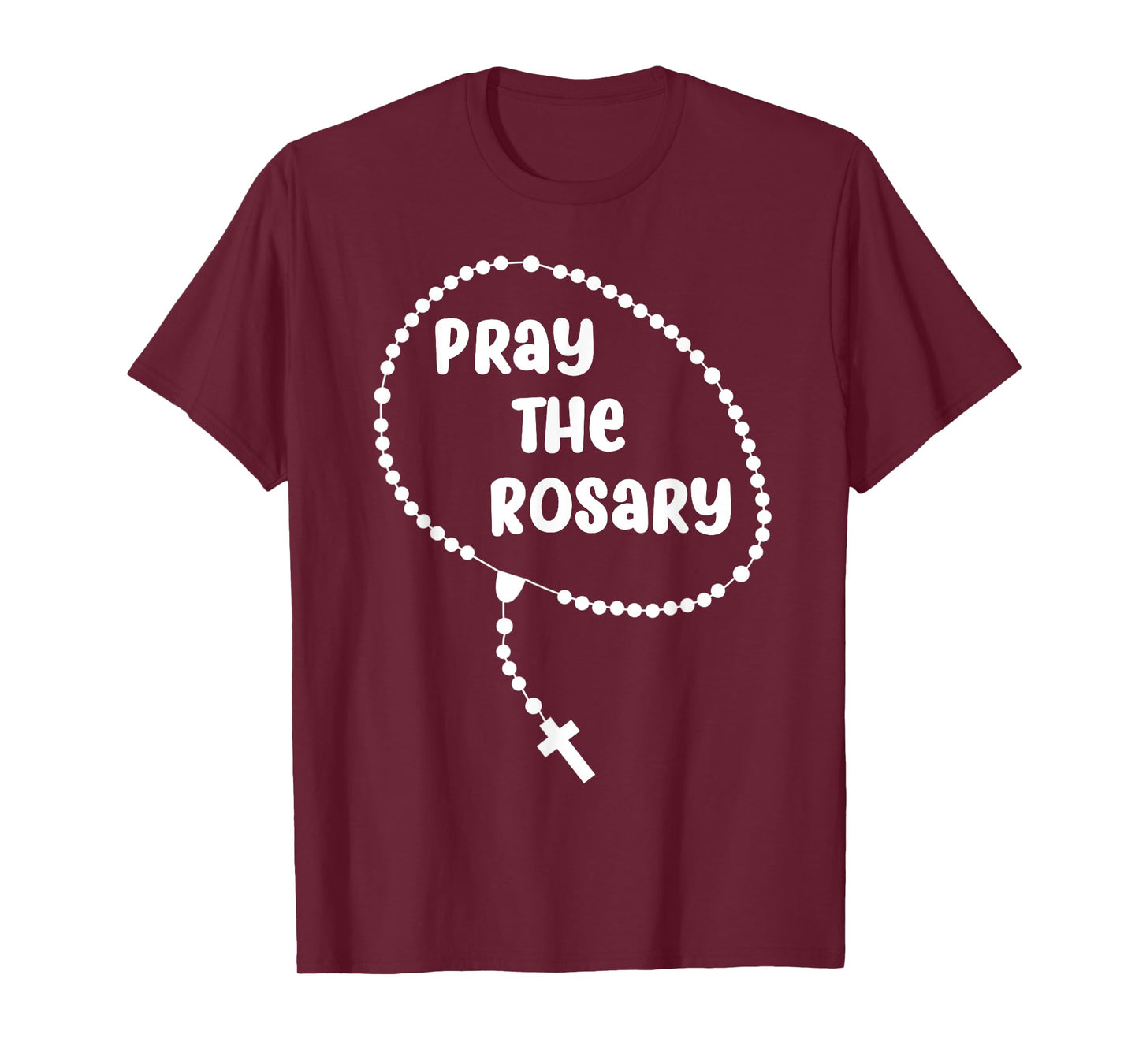 Inspirational Pray The Rosary T-shirt. Faith Sayings Tee T-Shirt