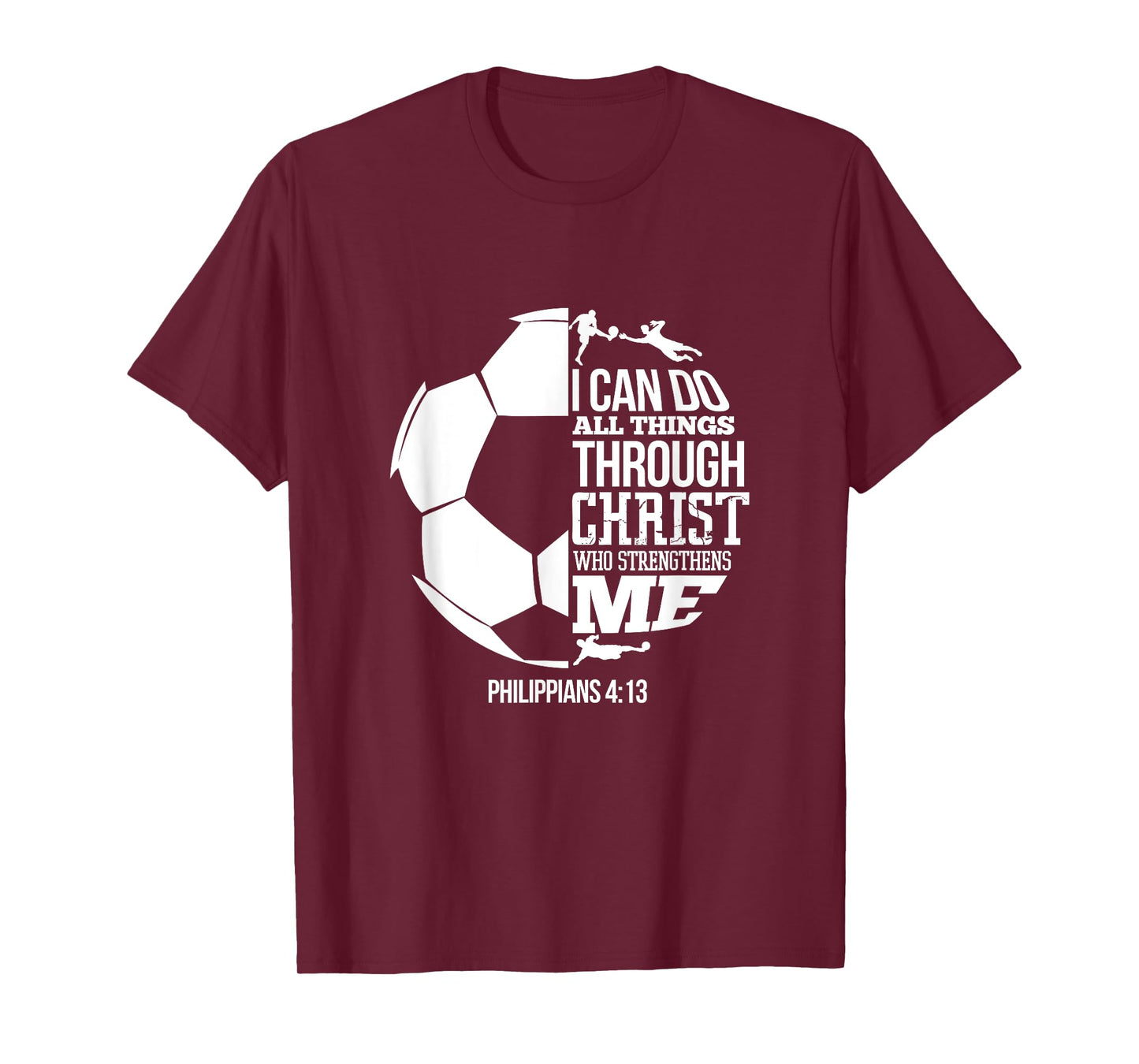 I Can Do All Things Through Christ Soccer Player Christian T-Shirt