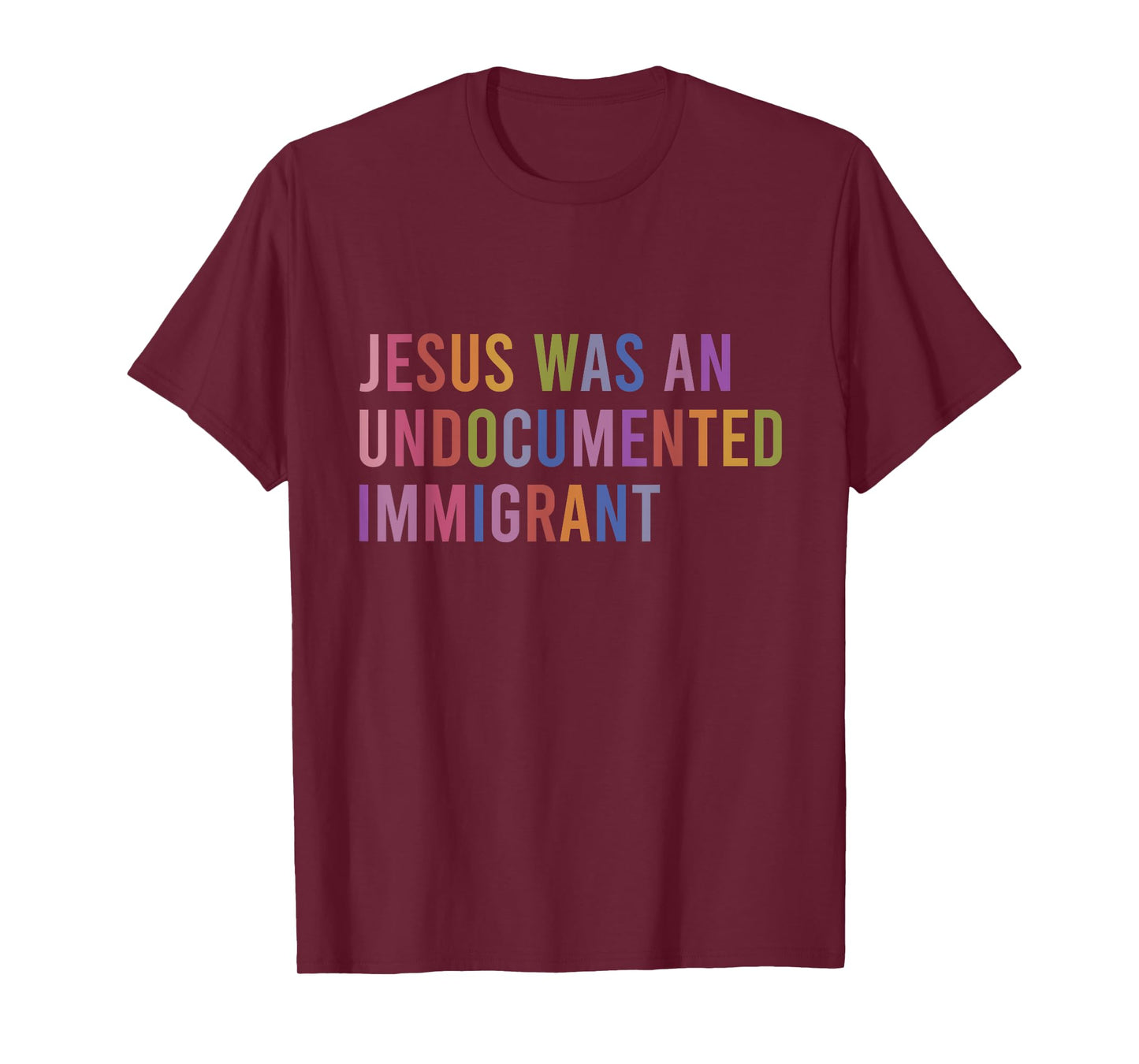 Jesus Was An Undocumented Immigrant T-Shirt