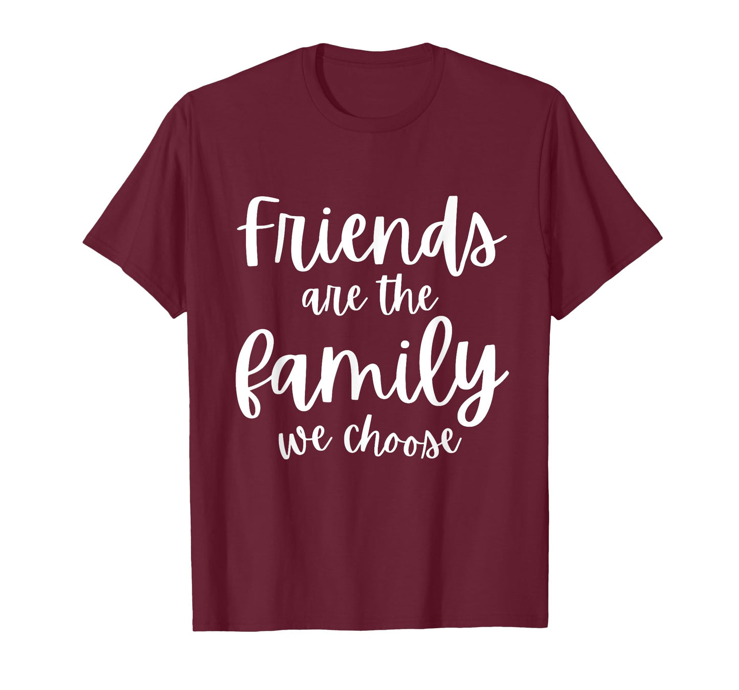 Friends Are The Family We Choose Tee Friendship Matching T-Shirt