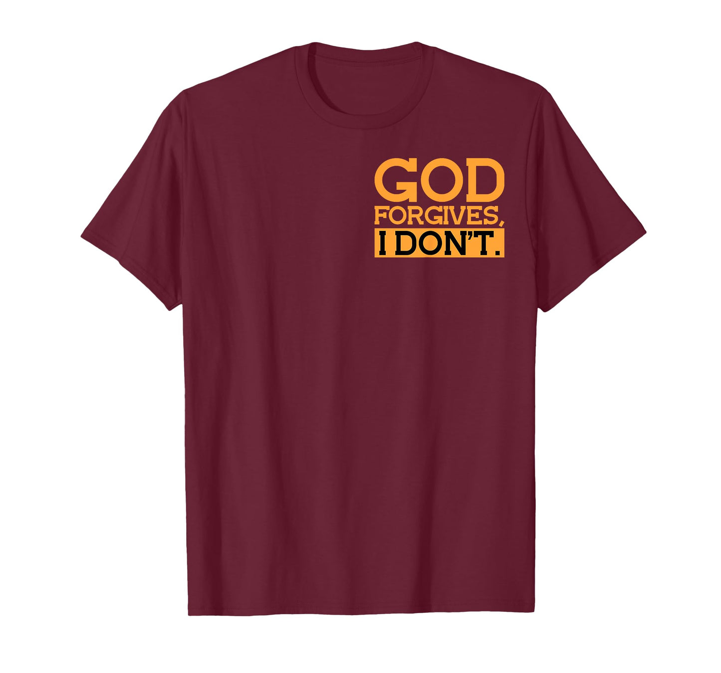 God Forgives, I Don't Funny Statement Minimalist T-Shirt