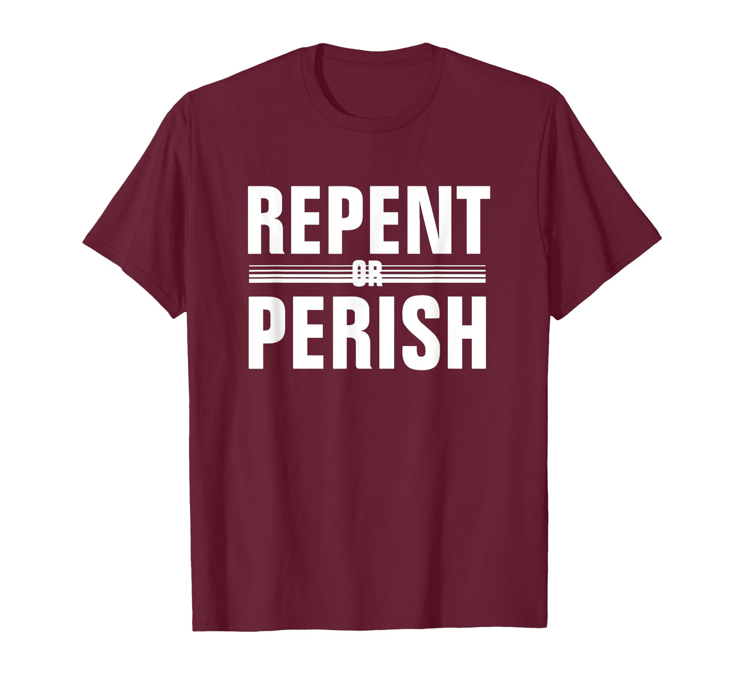 Repent Or Perish T-Shirt