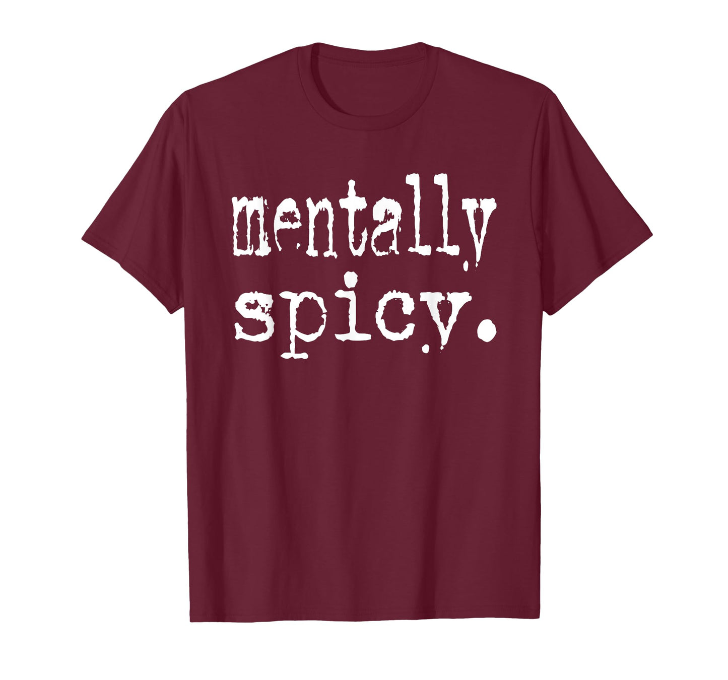 Mentally Spicy Typography Design, Funny Mental Health T-Shirt